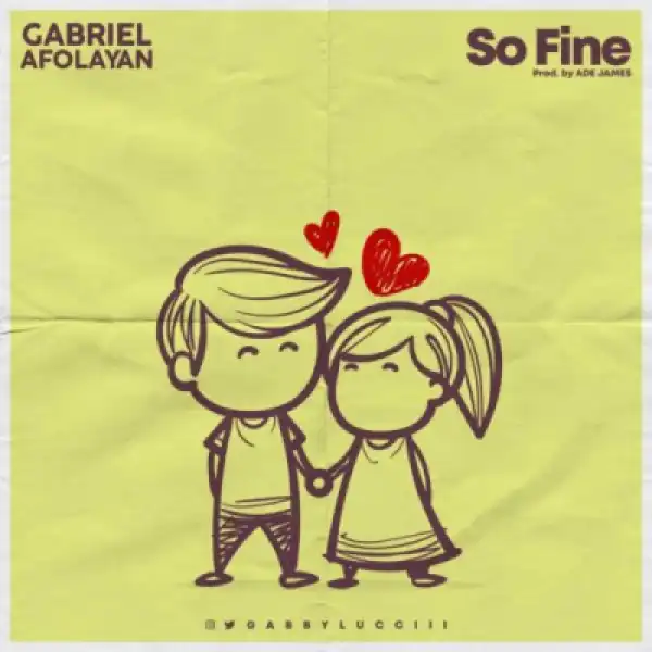 Gabriel Afolayan - So Fine (Prod. Ade James)